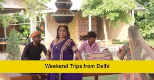 Weekend Trips From Delhi